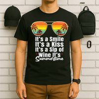 Its A Smile Its A Kiss Its A Sip Of Wine Its Summertime T-Shirt
