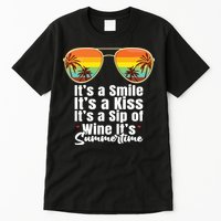 Its A Smile Its A Kiss Its A Sip Of Wine Its Summertime Tall T-Shirt