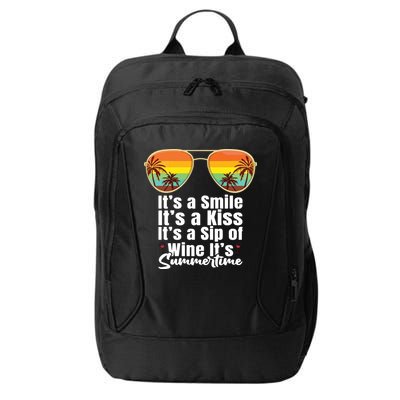 Its A Smile Its A Kiss Its A Sip Of Wine Its Summertime City Backpack