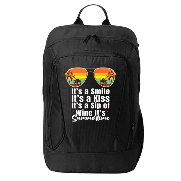 Its A Smile Its A Kiss Its A Sip Of Wine Its Summertime City Backpack