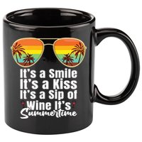 Its A Smile Its A Kiss Its A Sip Of Wine Its Summertime 11oz C Handle Ceramic Mug