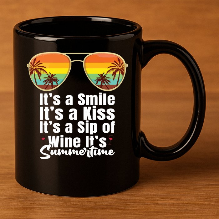 Its A Smile Its A Kiss Its A Sip Of Wine Its Summertime 11oz C Handle Ceramic Mug