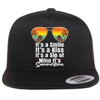 Its A Smile Its A Kiss Its A Sip Of Wine Its Summertime Flatbill Hat