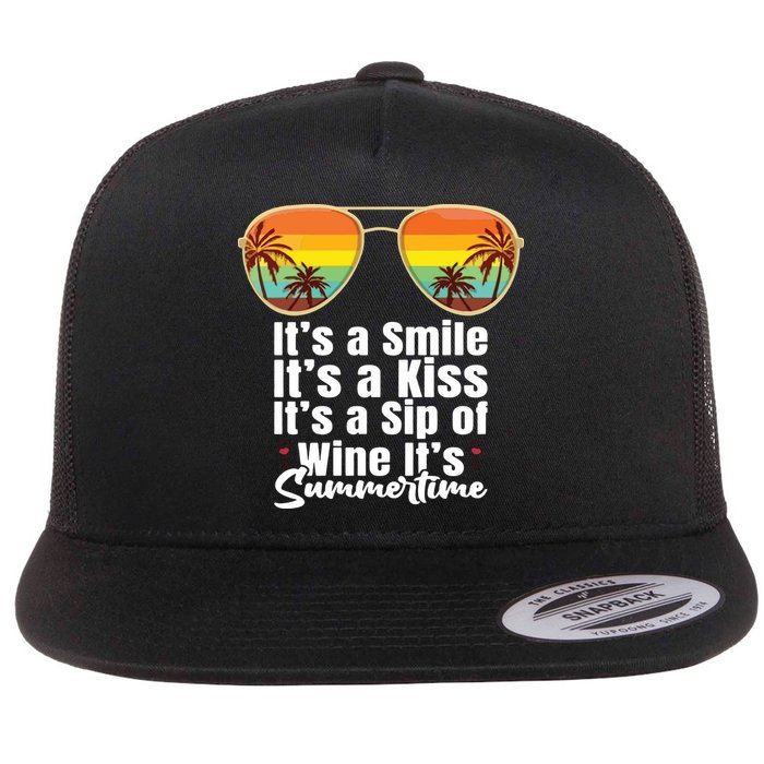 Its A Smile Its A Kiss Its A Sip Of Wine Its Summertime Flatbill Hat