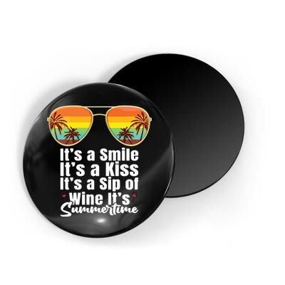 Its A Smile Its A Kiss Its A Sip Of Wine Its Summertime Magnet