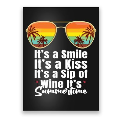 Its A Smile Its A Kiss Its A Sip Of Wine Its Summertime Poster