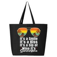 Its A Smile Its A Kiss Its A Sip Of Wine Its Summertime 25L Jumbo Tote