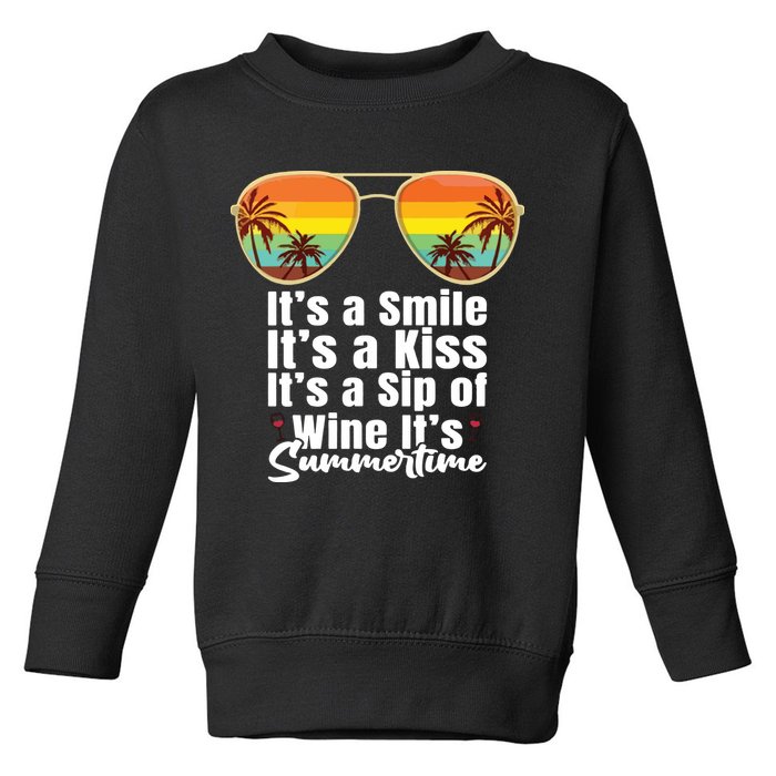 Its A Smile Its A Kiss Its A Sip Of Wine Its Summertime Toddler Sweatshirt