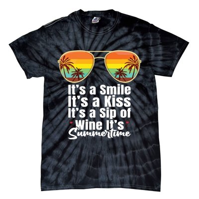 Its A Smile Its A Kiss Its A Sip Of Wine Its Summertime Tie-Dye T-Shirt