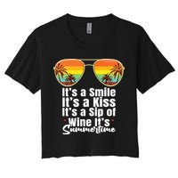 Its A Smile Its A Kiss Its A Sip Of Wine Its Summertime Crop Top