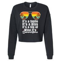 Its A Smile Its A Kiss Its A Sip Of Wine Its Summertime Cropped Pullover Crew