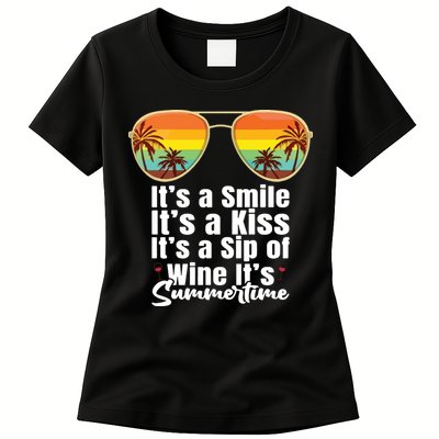 Its A Smile Its A Kiss Its A Sip Of Wine Its Summertime Womens T-Shirt