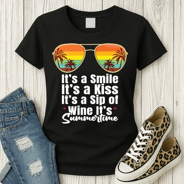 Its A Smile Its A Kiss Its A Sip Of Wine Its Summertime Womens T-Shirt