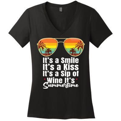 Its A Smile Its A Kiss Its A Sip Of Wine Its Summertime Women's V-Neck T-Shirt