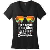 Its A Smile Its A Kiss Its A Sip Of Wine Its Summertime Women's V-Neck T-Shirt