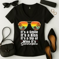 Its A Smile Its A Kiss Its A Sip Of Wine Its Summertime Women's V-Neck T-Shirt