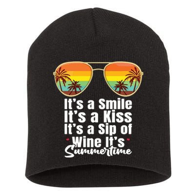 Its A Smile Its A Kiss Its A Sip Of Wine Its Summertime Short Acrylic Beanie