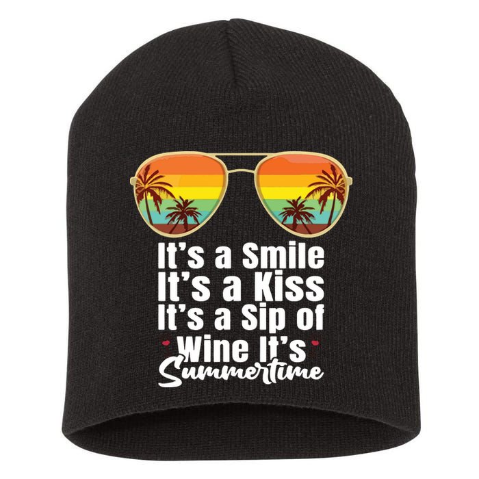 Its A Smile Its A Kiss Its A Sip Of Wine Its Summertime Short Acrylic Beanie