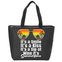 Its A Smile Its A Kiss Its A Sip Of Wine Its Summertime Zip Tote Bag