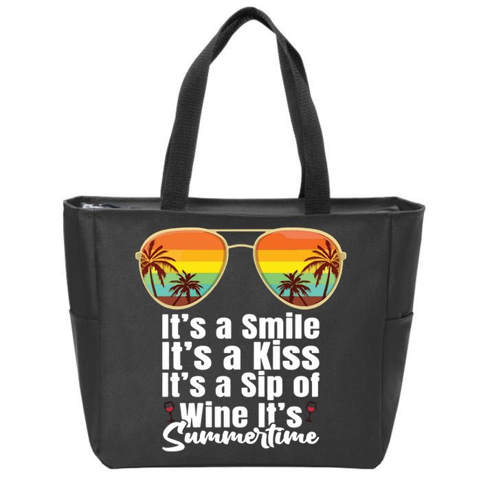 Its A Smile Its A Kiss Its A Sip Of Wine Its Summertime Zip Tote Bag
