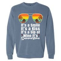 Its A Smile Its A Kiss Its A Sip Of Wine Its Summertime Garment-Dyed Sweatshirt