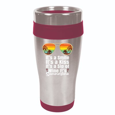 Its A Smile Its A Kiss Its A Sip Of Wine Its Summertime 16oz Travel Tumbler