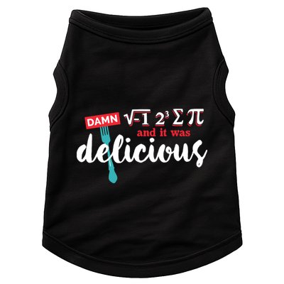 I Ate Some Pie And It Was Delicious Math Ate Sum Pi Day Gift Doggie Tank