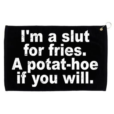 Im A Slut For Fries A Potathoe If You Will Quote Grommeted Golf Towel