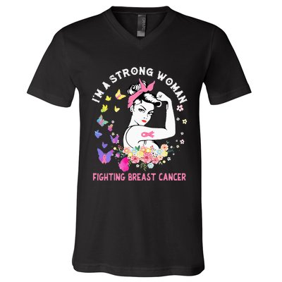 IM A Strong Woman Fighting Breast Cancer V-Neck T-Shirt