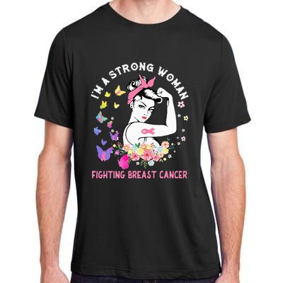 IM A Strong Woman Fighting Breast Cancer Adult ChromaSoft Performance T-Shirt