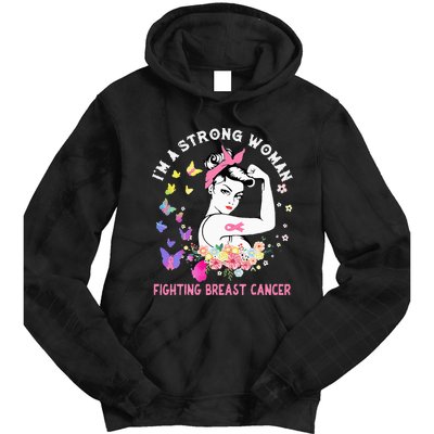 IM A Strong Woman Fighting Breast Cancer Tie Dye Hoodie