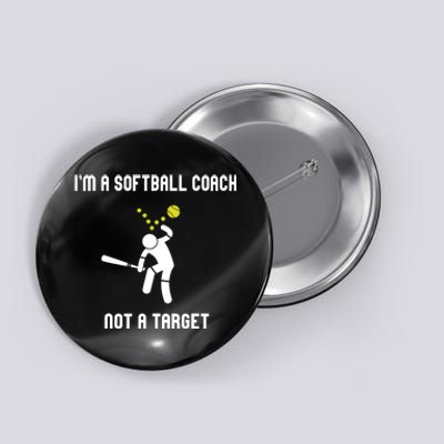 IM A Softball Coach Not A Target Funny Softball Lover Button