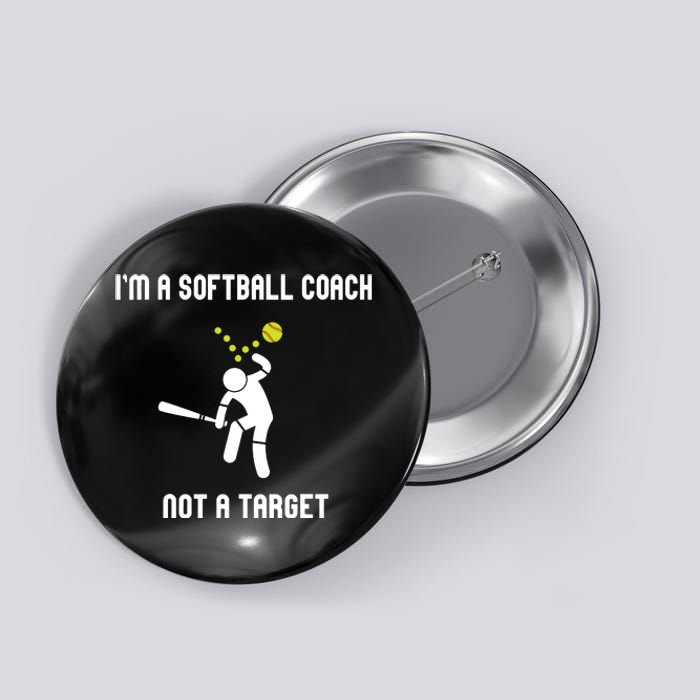 IM A Softball Coach Not A Target Funny Softball Lover Button