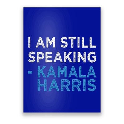 I Am Still Speaking Kamala Harris Quote Gift Poster