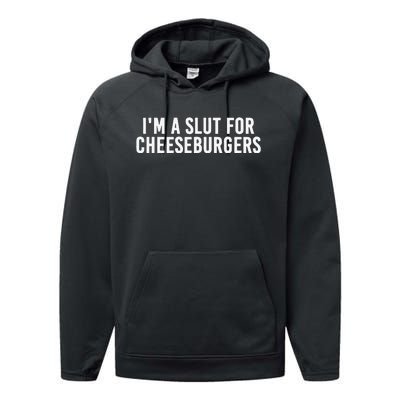 I'm A Slut For Cheeseburgers Funny Foodie Performance Fleece Hoodie