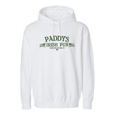 It's Always Sunny In Philadelphia Paddy's Irish Pub Gift Garment-Dyed Fleece Hoodie