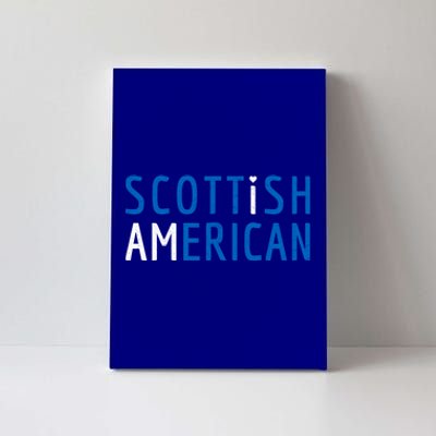 I Am Scottish American Funny Gift Scotland And America Pride Gift Canvas