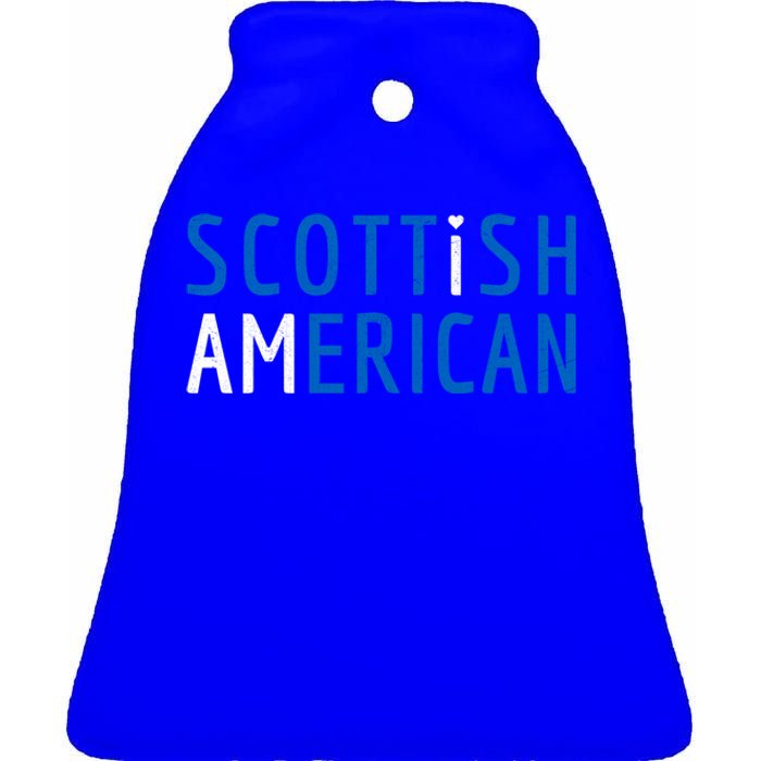 I Am Scottish American Funny Gift Scotland And America Pride Gift Ceramic Bell Ornament