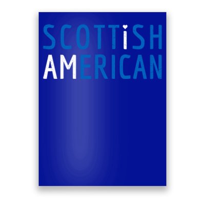 I Am Scottish American Funny Gift Scotland And America Pride Gift Poster