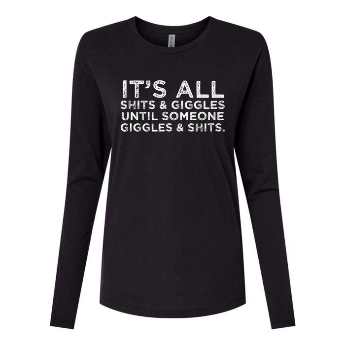 Its All Shits And Giggles Funny Adult Humor Friend Meme Gift Womens Cotton Relaxed Long Sleeve T-Shirt