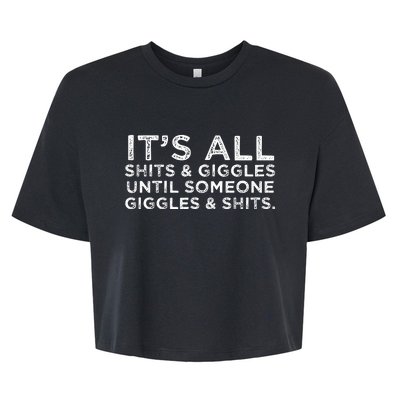 Its All Shits And Giggles Funny Adult Humor Friend Meme Gift Bella+Canvas Jersey Crop Tee