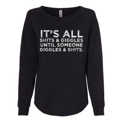 Its All Shits And Giggles Funny Adult Humor Friend Meme Gift Womens California Wash Sweatshirt