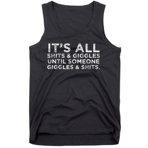 Its All Shits And Giggles Funny Adult Humor Friend Meme Gift Tank Top