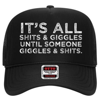 Its All Shits and Giggles Funny Adult Humor Friend High Crown Mesh Back Trucker Hat