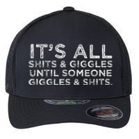 Its All Shits and Giggles Funny Adult Humor Friend Flexfit Unipanel Trucker Cap