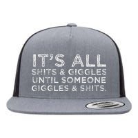 Its All Shits and Giggles Funny Adult Humor Friend Flat Bill Trucker Hat