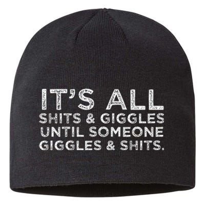 Its All Shits and Giggles Funny Adult Humor Friend Sustainable Beanie