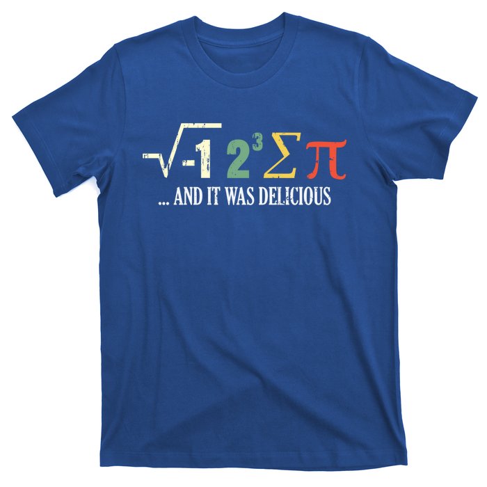 I Ate Some Pie And It Was Delicious Gift Math Ate Sum Pi Meaningful Gift T-Shirt