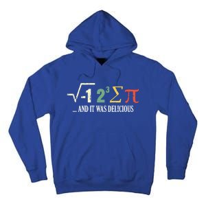 I Ate Some Pie And It Was Delicious Gift Math Ate Sum Pi Meaningful Gift Tall Hoodie