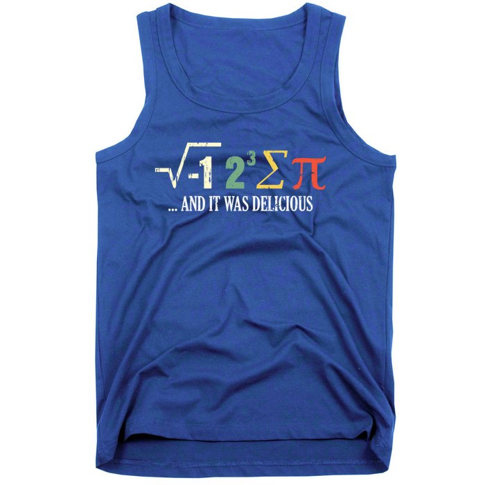 I Ate Some Pie And It Was Delicious Gift Math Ate Sum Pi Meaningful Gift Tank Top